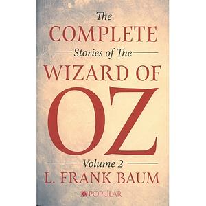 The Complete Stories of The Wizard of Oz: Volume Two by L. Frank Baum