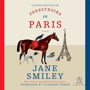 Perestroika in Paris by Jane Smiley