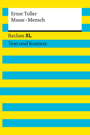 Masse - Mensch: Reclam XL - Text und Kontext by Mario Leis, Volker Ladenthin, Ernst Toller