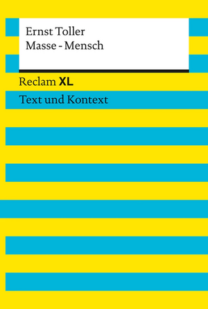 Masse - Mensch: Reclam XL - Text und Kontext by Ernst Toller, Volker Ladenthin, Mario Leis