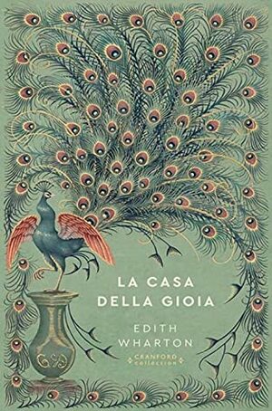 La casa della gioia (Storie senza tempo) by Edith Wharton