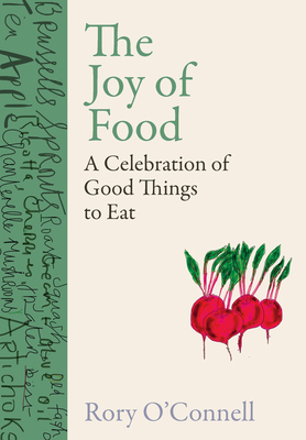 The Joy of Food: A Celebration of Good Things to Eat by Rory O'Connell