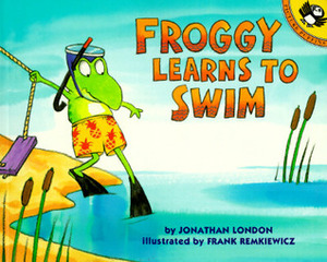 Froggy Learns to Swim by Jonathan London, Frank Remkiewicz