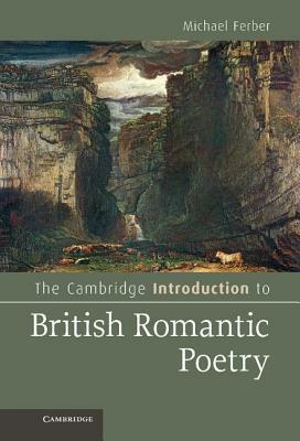 The Cambridge Introduction to British Romantic Poetry by Michael Ferber