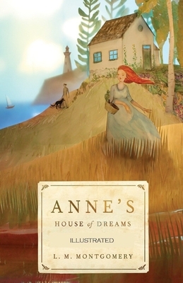 Anne's House of Dreams Illustrated by L.M. Montgomery