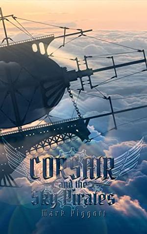 Corsair and the Sky Pirates by Mark Piggott