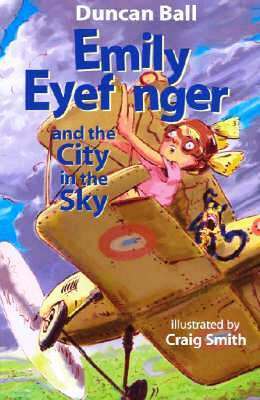 Emily Eyefinger and the City in the Sky by Duncan Ball, Craig Smith