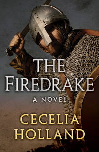 The Firedrake: A Novel by Cecelia Holland