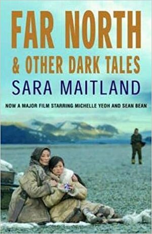 Far North and Other Dark Tales by Sara Maitland