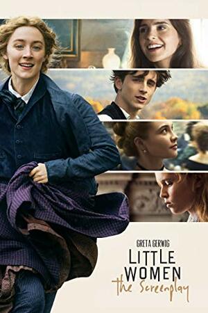 Little Women: The Screenplay by Louisa May Alcott, Greta Gerwig