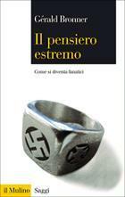 Il Pensiero Estremo - Come si diventa fanatici by Gerald Bonner