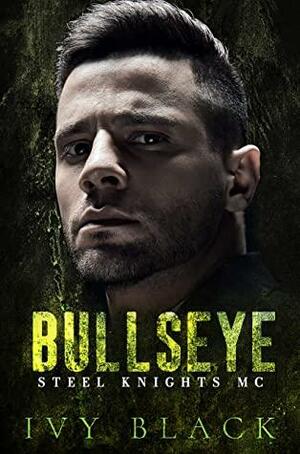 Bullseye: An Alpha Male MC Biker Romance by Ivy Black