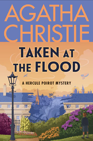 Taken at the Flood: A Hercule Poirot Mystery by Agatha Christie