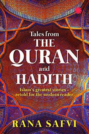 Tales from the Quran and Hadith: Islam's Greatest Stories - Retold for the Modern Reader (City Plans) by Rana Safvi