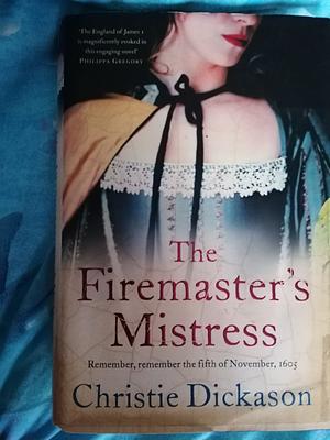 The Firemaster's Mistress by Christie Dickason