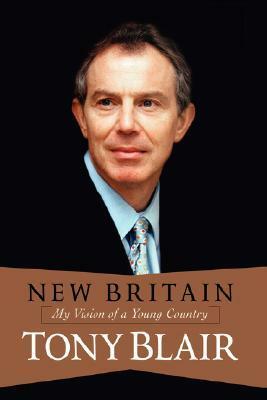 New Britain: My Vision Of A Young Country by Tony Blair