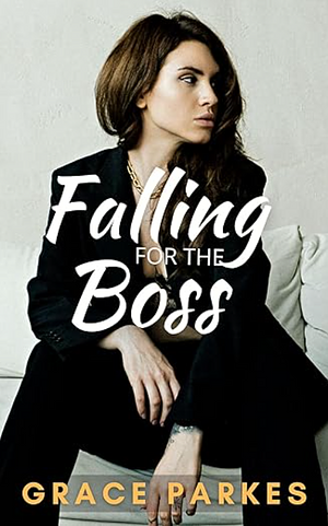 Falling For The Boss by Grace Parkes