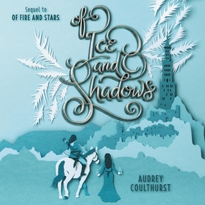 Of Ice and Shadows by Audrey Coulthurst