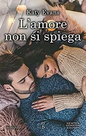 L'amore non si spiega by Katy Evans