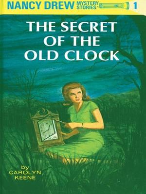 The Secret of the Old Clock: Nancy Drew #6 by Carolyn Keene