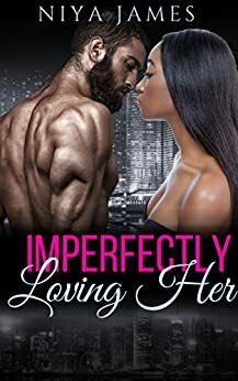 Imperfectly Loving Her by Niya James