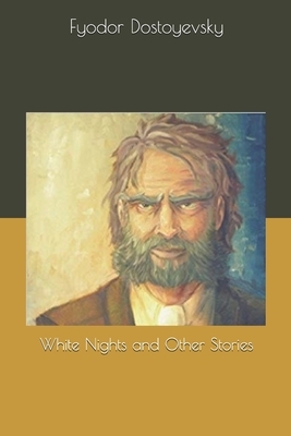 White Nights and Other Stories by Fyodor Dostoevsky