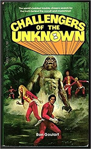 Challengers of the Unknown by Ron Goulart