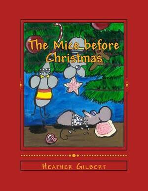 The Mice Before Christmas by Heather Gilbert