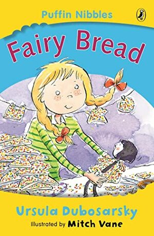 Fairy Bread: Puffin Nibbles by Ursula Dubosarsky, Mitch Vane