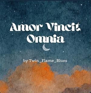 Amor Vincit Omnia by Twin_Flame_Blues