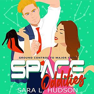 Space Oddities: Ground Control to Major Cutie by Sara L. Hudson