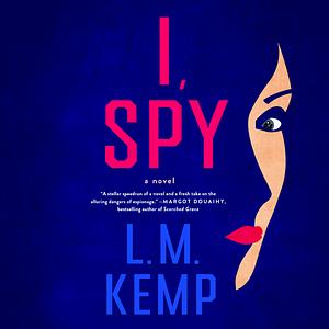 I, Spy by L.M. Kemp