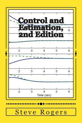 Control and Estimation, 2nd Edition by Steve Rogers