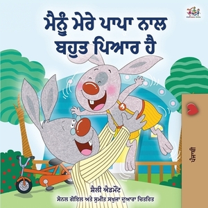 I Love My Dad (Punjabi Edition) by Kidkiddos Books, Shelley Admont