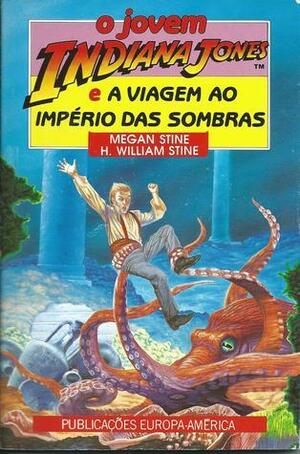 O Jovem Indiana Jones e a Viagem ao Império das Sombras by Megan Stine, Henry William Stine