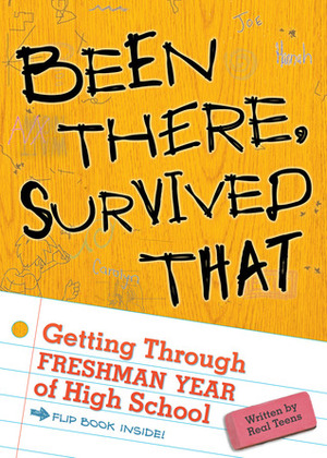 Been There, Survived That: Getting Through Freshman Year of High School by Karen Macklin