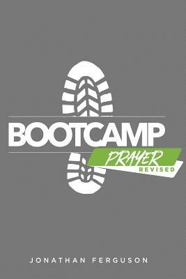 Boot Camp Prayer by Jonathan Ferguson