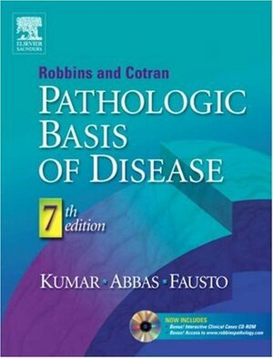 Robbins & Cotran Pathologic Basis of Disease by Vinay Kumar, Abul K. Abbas, Nelson Fausto