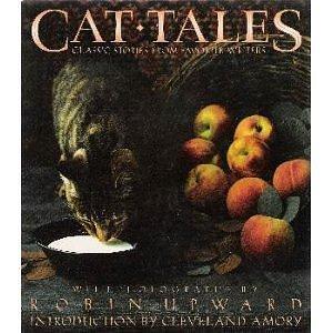 Cat Tales: Classic Stories from Favorite Writers by Robin Upward, Cleveland Amory