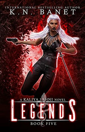 Legends by K.N. Banet