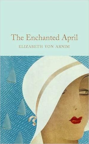 The Enchanted April by Elizabeth von Arnim