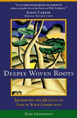 Deeply Woven Roots by Jimmy Carter, Gary Gunderson