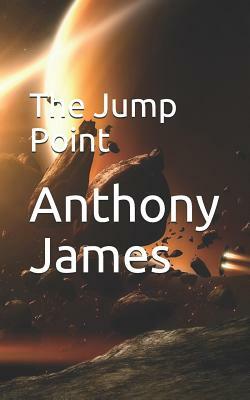 The Jump Point by Anthony James