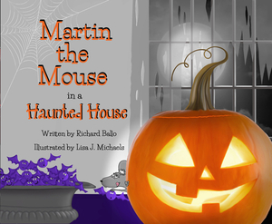 Martin the Mouse in a Haunted House by Richard Ballo