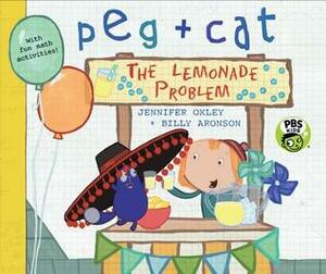 Peg + Cat: The Lemonade Problem by Billy Aronson, Jennifer Oxley