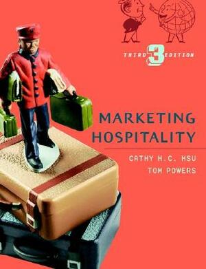 Marketing Hospitality by Tom Powers, Cathy H. C. Hsu