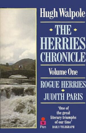 The Herries Chronicle Volume 1: Rogue Herries/Judith Paris by Hugh Walpole