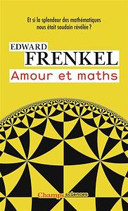 Amour et maths by Edward Frenkel, Edward Frenkel