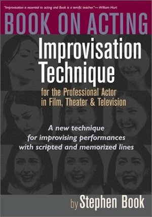 Book on Acting: Improvisation Technique for the Professional Actor in Film, Theater, and Television by Stephen Book
