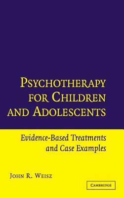 Psychotherapy for Children and Adolescents by John R. Weisz